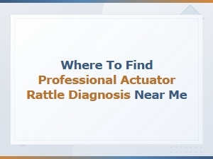 Diagnosing Actuator Rattle: Diy Methods That Work
